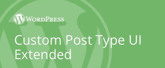 Custom Post Type UI Extended - Пользовательский интерфейс типов Постов Custom Post Type UI Extended - Пользовательский интерфейс пользовательского типа сообщения расширенный на русском.